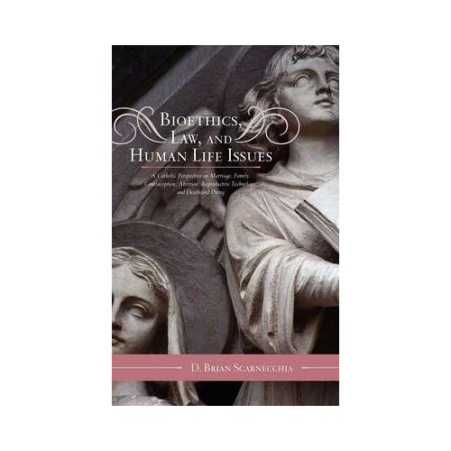 Bioethics, Law, And Human Life Issues