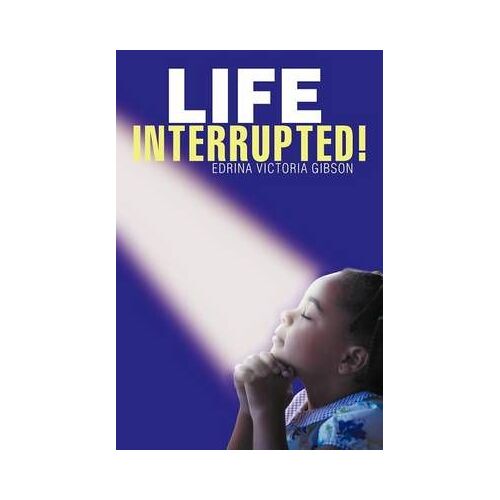 Life Interrupted!