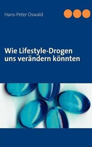 Wie Lifestyle-Drogen Uns Verändern Könnten