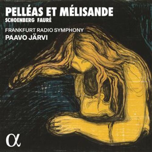 Pelléas Et Mélisande - Paavo Jarvis (Schoenberg / Fauré)
