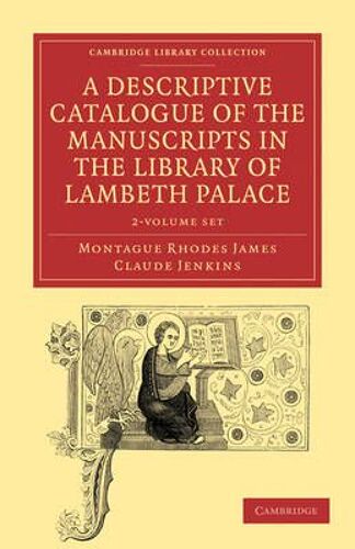 A Descriptive Catalogue Of The Manuscripts In The Library Of Lambeth Palace 2 Volume Paperback Set