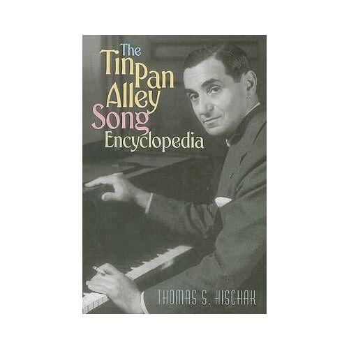The Tin Pan Alley Song Encyclopedia