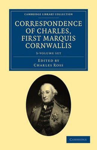 Correspondence Of Charles, First Marquis Cornwallis 3 Volume Set