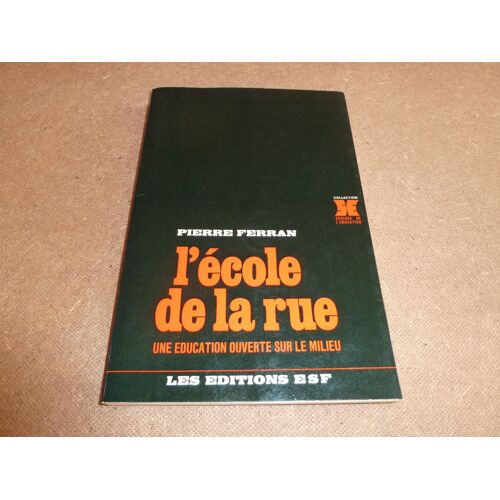 L'école De La Rue.Une Éducation Ouverte Sur Le Milieu