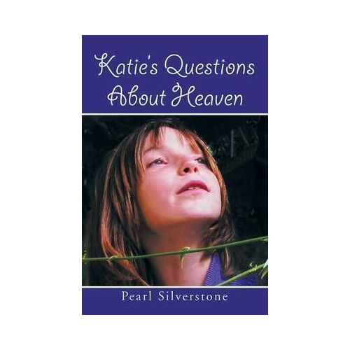 Katie's Questions About Heaven