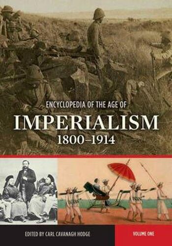Encyclopedia Of The Age Of Imperialism, 1800-1914 [2 Volumes]