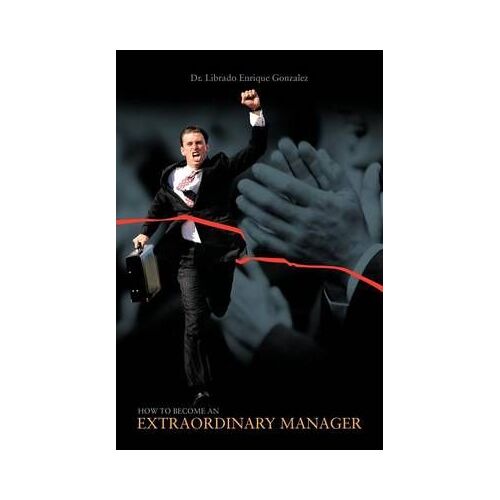 How To Become An Extraordinary Manager