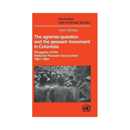 The Agrarian Question And The Peasant Movement In Colombia