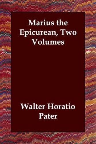 Marius The Epicurean, Two Volumes
