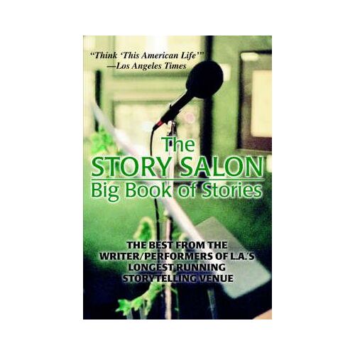 The Story Salon Big Book Of Stories
