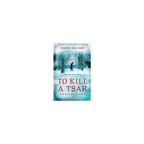 To Kill A Tsar