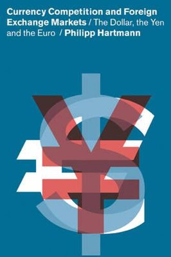 Currency Competition And Foreign Exchange Markets