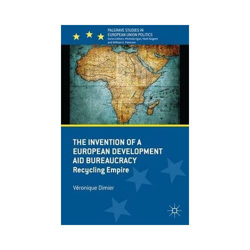 The Invention Of A European Development Aid Bureaucracy
