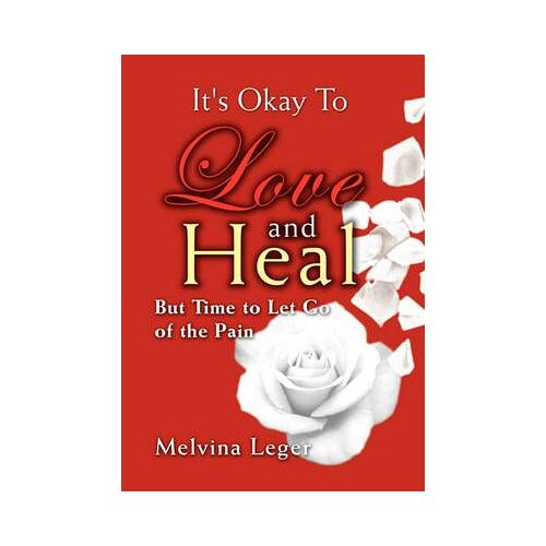 It's Okay To Love And Heal