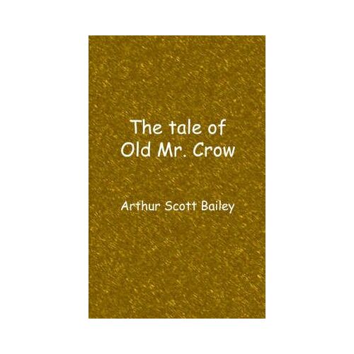 The Tale Of Old Mr. Crow