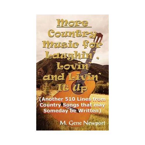 More Country Music For Laughin', Lovin' And Livin' It Up