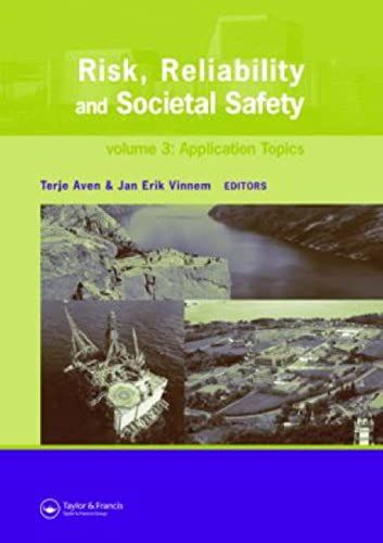 Risk, Reliability And Societal Safety, Three Volume Set: Proceedings Of The European Safety And Reliability Conference 2007 (Esrel 2007), Stavanger, Norway, 25-27 June 2007