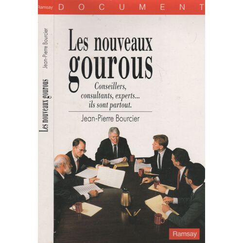 Les Nouveaux Gourous : Conseillers, Consultants, Experts... Ils Sont Partout.