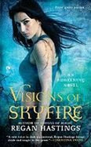 Visions Of Skyfire: An Awakening Novel