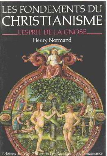 Les Fondements Du Christianisme - L'esprit De La Gnose