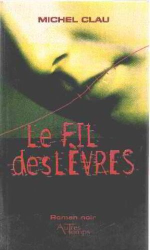 Le Fil Des Lèvres - Roman Noir