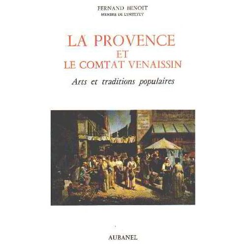 La Provence Et Le Comtat Venaissin -Arts Et Traditions Populaires