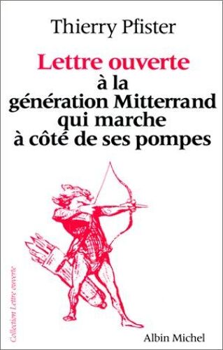 Lettre Ouverte À La Génération Mitterrand Qui Marche À Côté De Ses Pompes