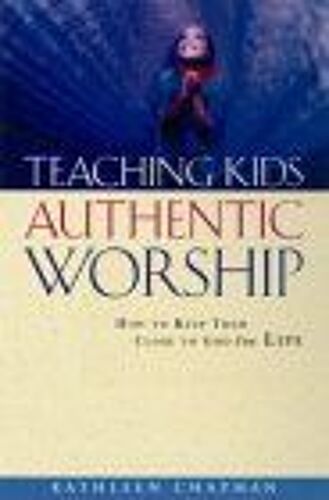 Teaching Kids Authentic Worship
