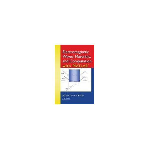 Electromagnetic Waves, Materials, And Computation With Matlab (R)