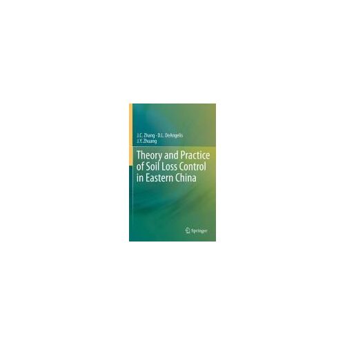 Theory And Practice Of Soil Loss Control In Eastern China
