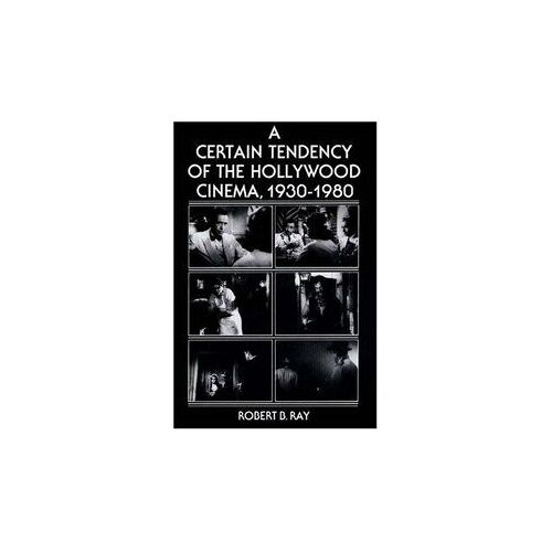 A Certain Tendency Of The Hollywood Cinema, 1930-1980