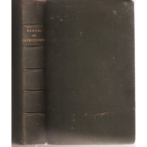Manuel Des Catéchismes Ou Recueil De Prières, Billets, Cantiques Etc 1911
