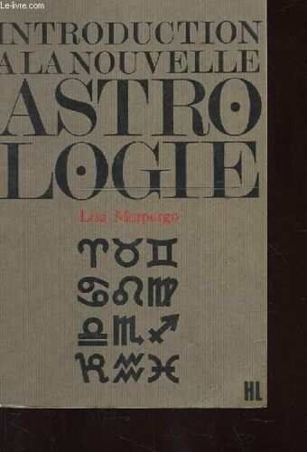 Introduction A La Nouvelle Astrologie Et Dechiffrement Du Zodiaque.