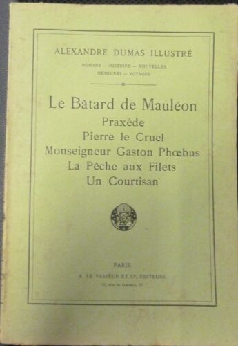 Alexandre Dumas Illustré Le Batard De Mauléon Praxède Pierre Le Cruel Gaston Phoebus La Pêche Au Filet Le Courtisan