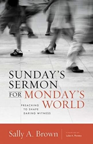 Sunday's Sermon For Monday's World