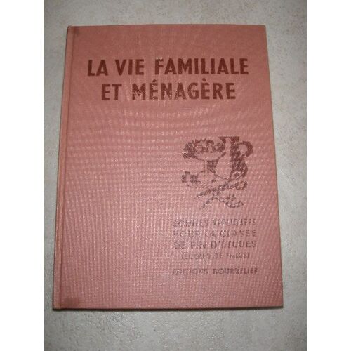 La Vie Familiale Et Ménagère Sciences Appliquée Et Travaux Pratiques Ecoles De Filles Classes De Fin D'études Certificat D'études Primaires La Vie Familiale Et Ménagère Sciences Appliquée Et...