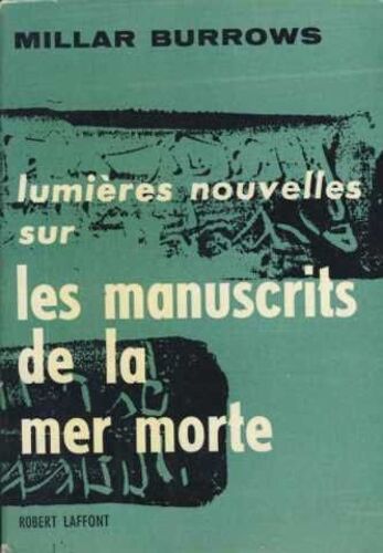 Lumieres Nouvelles Sur Les Manuscrits De La Mer Morte