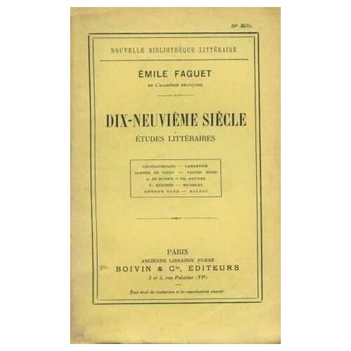 Dix-Neuvieme Siecle /Etudes Litteraires/Chateaubriand , Lamartine , Vigny , Hugo , Musset , Gauier; Mérimée , Michelet , Sand , Balzac