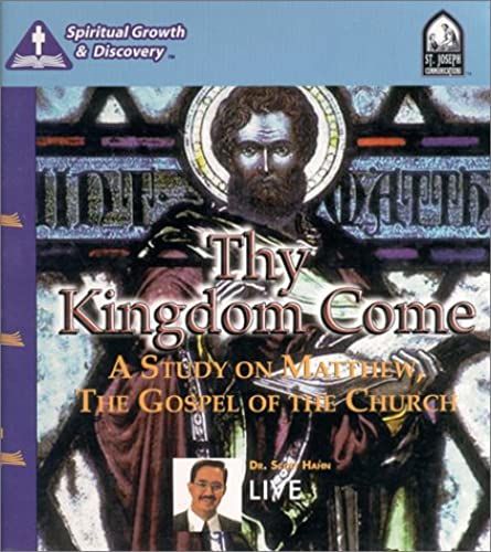 Thy Kingdom Come : A Study On Matthew, The Gospel Of The Church
