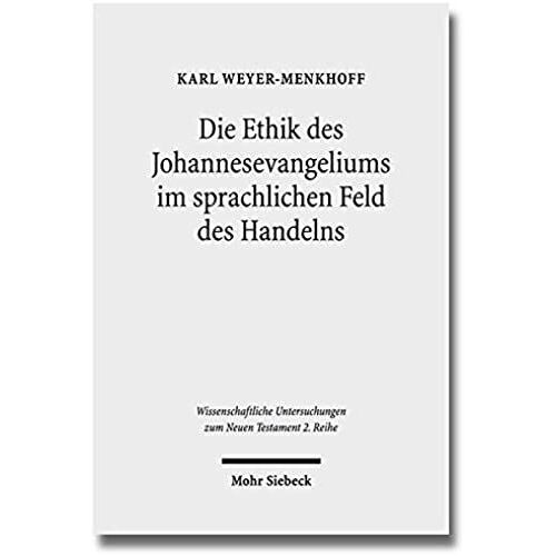 Weyer-Menkhoff, K: Ethik Des Johannesevangeliums