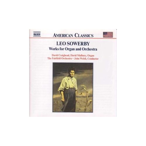 Works For Organ & Orchestra Sowerby / Craighead / Mulbury / Welsh