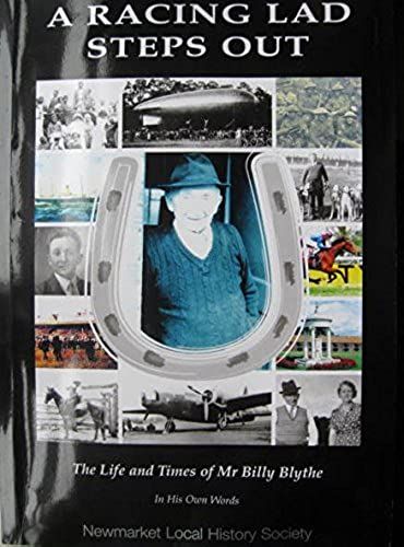 A Racing Lad Steps Out: The Life And Times Of Mr Billy Blythe