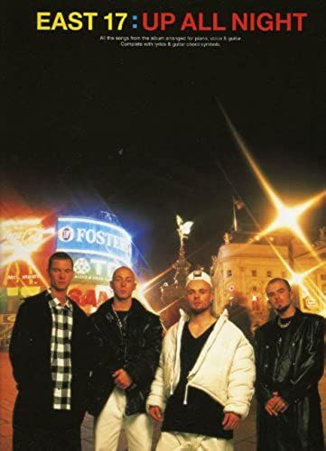 East 17: Up All Night: All The Songs From The Album Arranged For Piano, Voice & Guitar : Complete With Lyrics & Guitar Chord Symbols