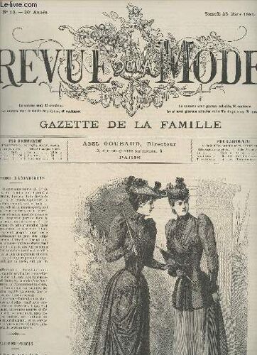 Revue De La Mode, Gazette De La Famille - 20e Année N°13, Sam. 28 Mars 1891 - Chronique De La Mode Par Mme Gabrielle D Eze - Description Des Toilettes Par M. De S. - Chronique Parisienne Par(...)