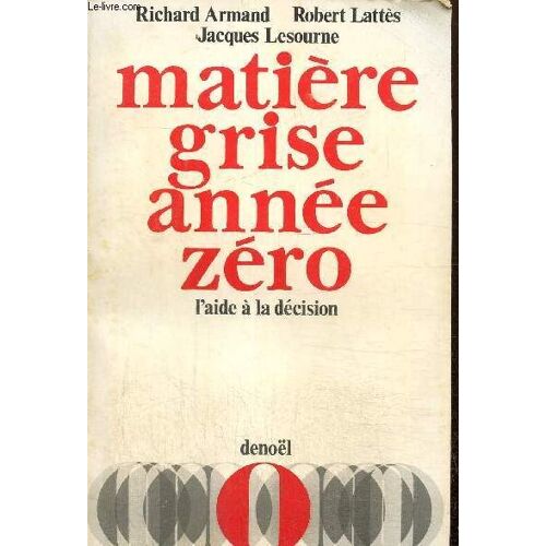 Matière Grise Année Zéro. L Aide À La Décision
