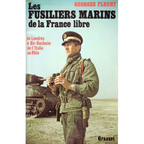 Les Fusiliers Marins De La France Libre - De Londres A Bir-Hacheim, De L Italie Au Rhin