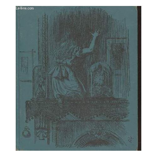 La Traversée Du Miroir Et Ce Qu Alice Trouva De L Autre Côté (Collection : Merveilles)