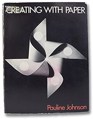 Creating With Paper: Basic Forms And Variations