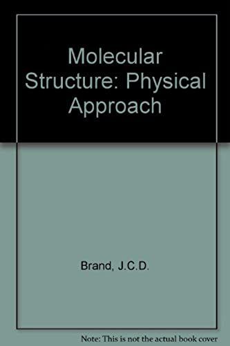 Molecular Structure: The Physical Approach