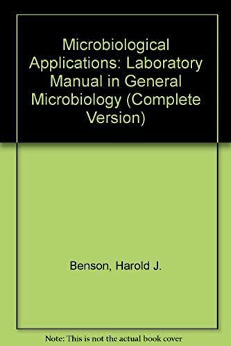 Microbiological Applications: Laboratory Manual In General Microbiology (Complete Version)